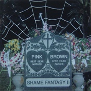 Pink and Brown - Shame Fantasy II