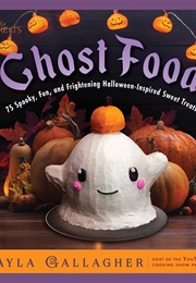 Ghost Food (Cayla Gallagher)