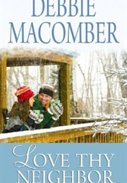 Love Thy Neighbor (Debbie Macomber)