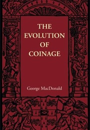 The Evolution of Coinage (George MacDonald)