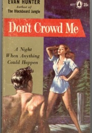 Don't Crowd Me (Evan Hunter)