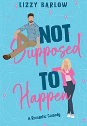 Not Supposed to Happen (Lizzy Barlow)