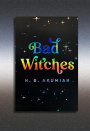 Bad Witches (H. B. Akumiah)