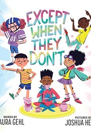 Except When They Don't (Laura Gehl)