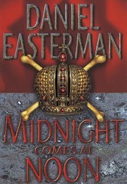Midnight Comes at Noon (Daniel Easterman)
