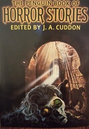 The Penguin Book of Horror Stories (Cuddon, J.A. (Ed))