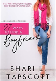 27 Ways to Find a Boyfriend (Shari Lynn Cook)