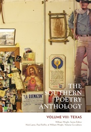 Southern Poetry Anthology Volume VIII: Texas (William Wright, Editor)