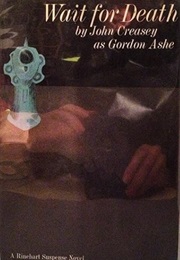 Wait for Death (John Creasey as Gordon Ashe)
