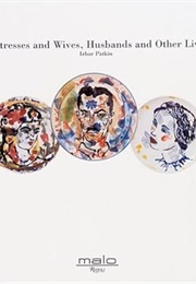 Mistresses & Wives, Husbands and Other Lives (Izhar Patkin)