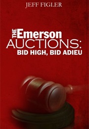 The Emerson Auctions: Bid High, Bid Adieu (Mr Jeff Figler)