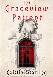 The Graceview Patient (Caitlin Starling)
