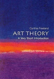 Art Theory: A Very Short Introduction (Freeland, Cynthia)
