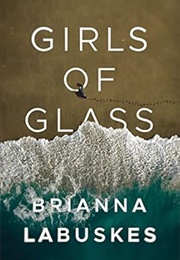 Girls of Glass (Brianna Labuskes)