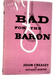 Bad for the Baron (John Creasey as Anthony Morton)