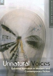 Unnatural Voices: Extreme Narration in Modern and Contemporary Fiction (Brian Richardson)