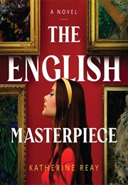The English Masterpiece (Katherine Reay)