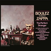 Boulez Conducts Zappa: The Perfect Stranger