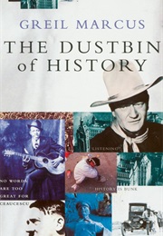 The Dustbin of History (Greil Marcus)