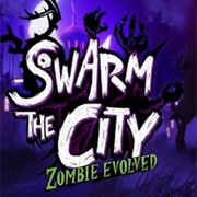 Swarm the City: Zombie Evolved