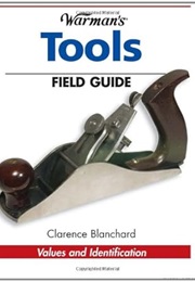 Warman's Field Guide: Tools (Clarence Blanchard)