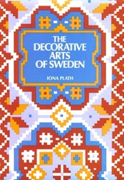 The Decorative Arts of Sweden (Iona Plath)