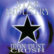 Star Industry – Iron Dust Crush