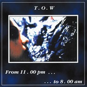T.O.W. – From 11.00 Pm to 8.00 Am