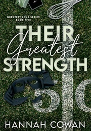 Their Greatest Strength (Hannah Cowan)