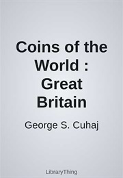 Coins of the World : Great Britain (George S. Cuhaj)
