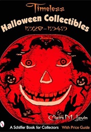 Timeless Halloween Collectibles 1920-1949 (A Schiffer Book for Collectors) (Claire M. Lavin)