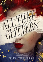 All That Glitters (Gita Trelease)