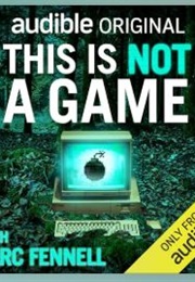 This Is Not a Game (Marc Fennell)
