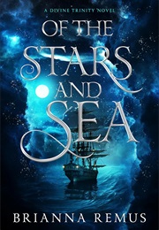 Of the Stars and Sea (Brianna Remus)