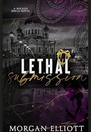 Lethal Submission (Morgan Elliott)