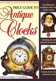 Price Guide to Antique Clocks (Robert Swedberg)