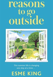 Reasons to Go Outside (Esme King)
