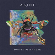 Akine - Don't Foster Fear