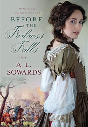 Before the Fortress Falls (A.L. Sowards)