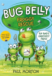 Bug Belly Froggy Rescue (Paul Morton)