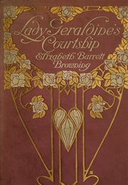 Lady Geraldine's Courtship (Elizabeth Barrett Browning)