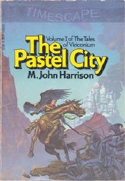 The Pastel City (M. John Harrison)
