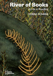 River of Books: A Life in Reading (Donna Seaman)