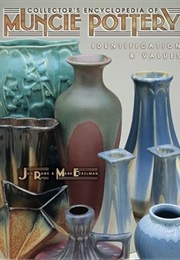 Collectors Encyclopedia of Muncie Pottery Identification (Jon Rans)