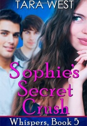Sophie's Secret Crush (Tara West)