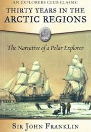 Thirty Years in the Arctic Regions: The Narrative of a Polar Explorer (John Franklin)