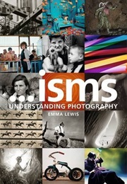 Isms: Understanding Photography (Emma Lewis)
