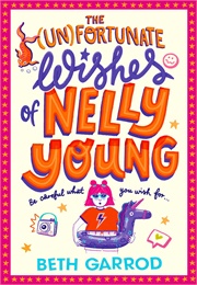 The Unfortunate Wishes of Nelly Young (Beth Garrod)