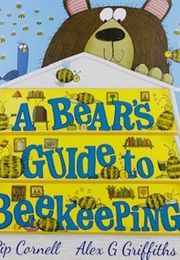 A Bear's Guide to Beekeeping (Pip Cornell and Alex Griffiths)
