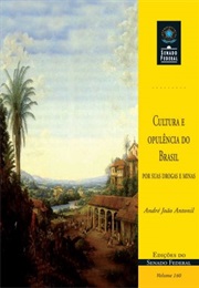 Cultura E Opulência Do Brasil Por Suas Drogas E Minas (André João Antonil)